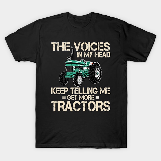 The Voice In My Head Keep Telling Me Get More Tractors T-Shirt by tasnimtees